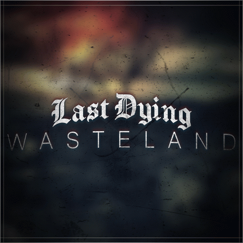 Last Dying : Wasteland